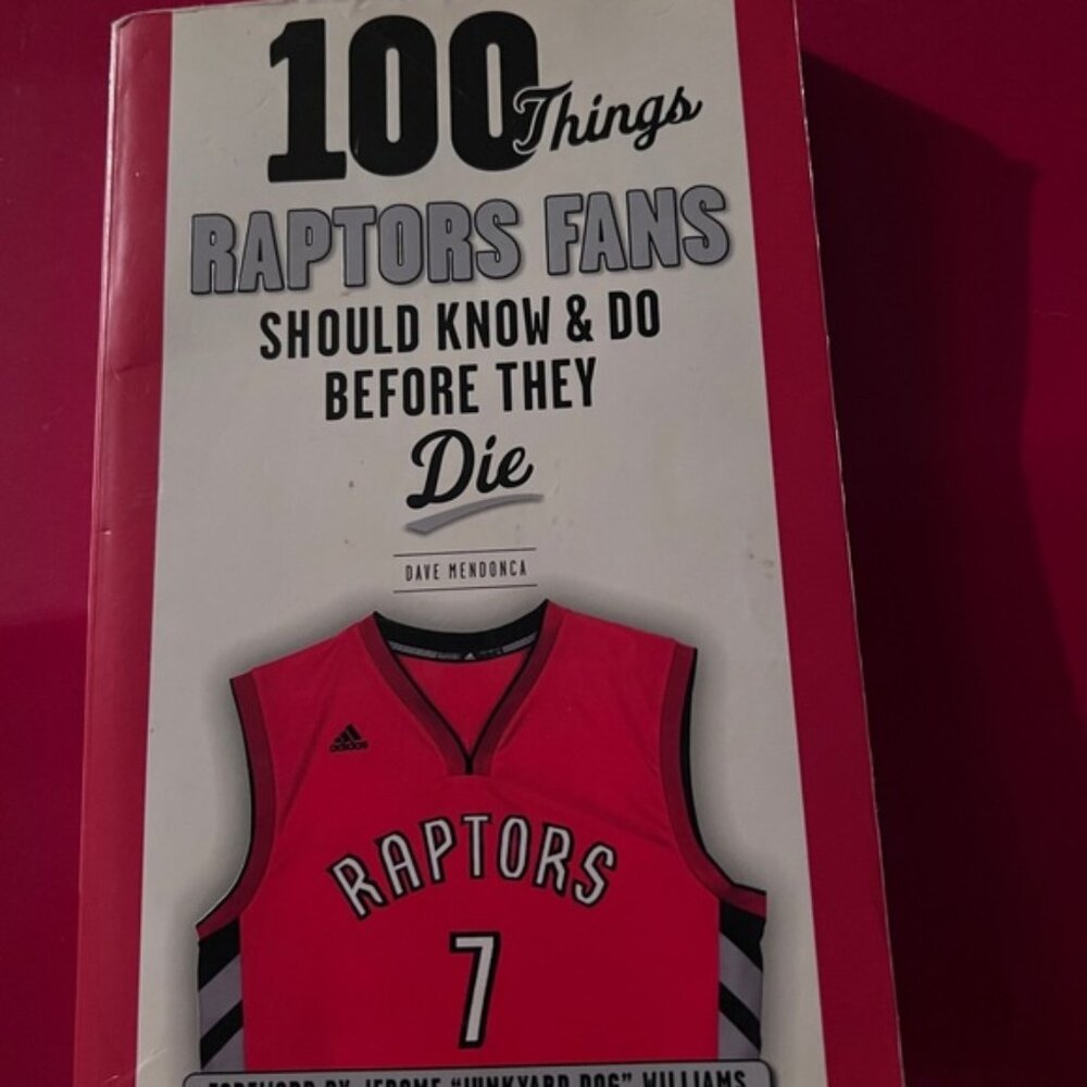 100 THINGS RAPTORS FANS SHOULD KNOW & DO BEFORE THEY DIE. Book